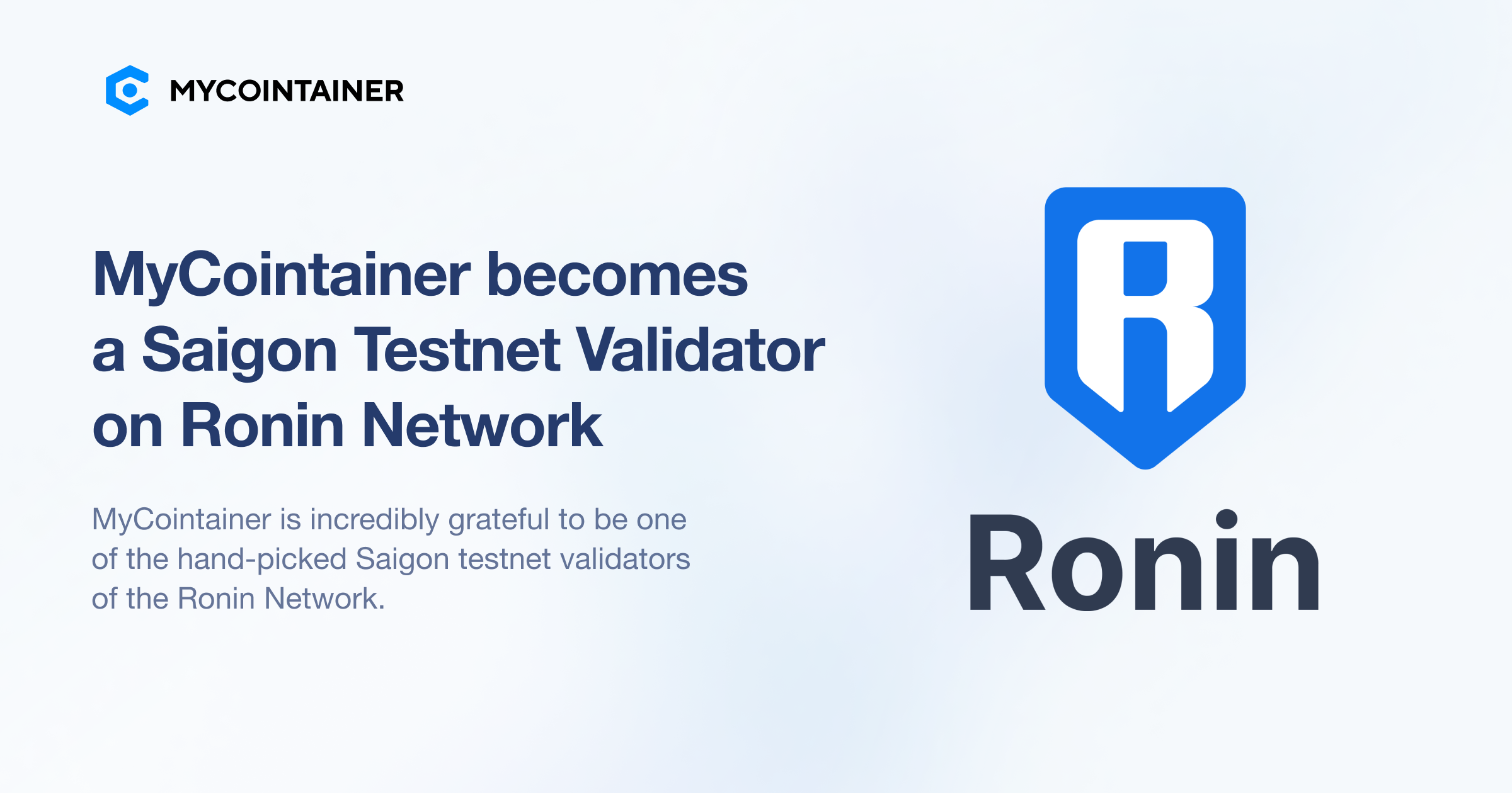 MyCointainer becomes a Saigon Testnet Validator on Ronin Network