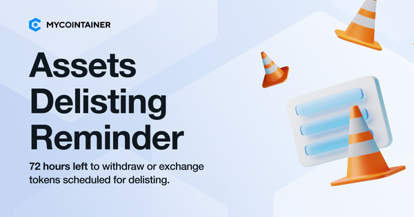Assets Delisting Reminder: 72 hours left to withdraw or exchange your funds